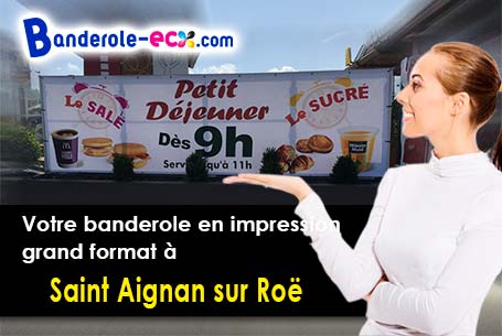 Réalisation de votre banderole publicitaire à Saint-Aignan-sur-Roë (Mayenne/53390)