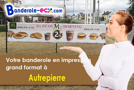 Fabrication de votre banderole personnalisée à Autrepierre (Meurthe-et-Moselle/54450)