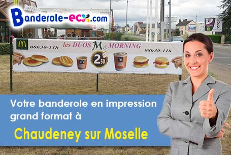 Fabrication de votre banderole personnalisée à Chaudeney-sur-Moselle (Meurthe-et-Moselle/54200)