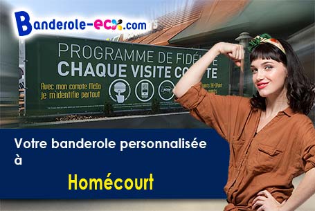 Réalisation de votre banderole publicitaire à Homécourt (Meurthe-et-Moselle/54310)