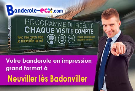 Réalisation de votre banderole publicitaire à Neuviller-lès-Badonviller (Meurthe-et-Moselle/54540)