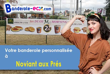 Fabrication de votre banderole personnalisée à Noviant-aux-Prés (Meurthe-et-Moselle/54385)