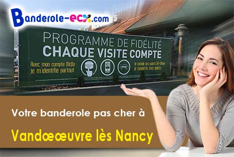 Réalisation de votre banderole publicitaire à Vanduvre-lès-Nancy (Meurthe-et-Moselle/54500)