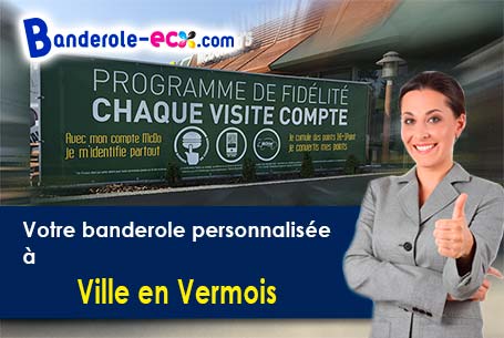 Fabrication de votre banderole personnalisée à Ville-en-Vermois (Meurthe-et-Moselle/54210)