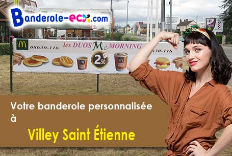 Réalisation de votre banderole publicitaire à Villey-Saint-Étienne (Meurthe-et-Moselle/54200)