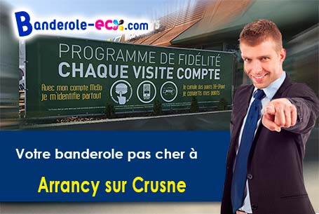 Réalisation de votre banderole publicitaire à Arrancy-sur-Crusne (Meuse/55230)