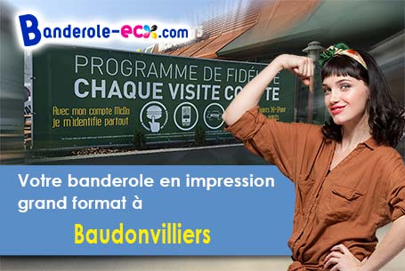 Fabrication de votre banderole personnalisée à Baudonvilliers (Meuse/55170)