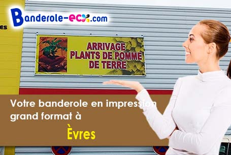 Réalisation de votre banderole publicitaire à Èvres (Meuse/55250)