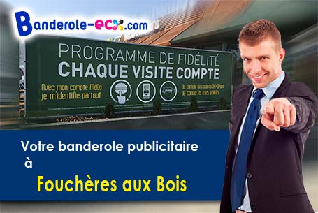 Réalisation de votre banderole publicitaire à Fouchères-aux-Bois (Meuse/55500)