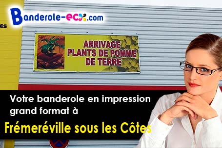 Banderole pas cher pour vos expositions à Frémeréville-sous-les-Côtes (Meuse/55200)