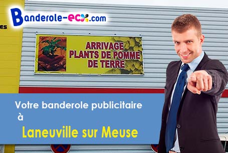 Réalisation de votre banderole publicitaire à Laneuville-sur-Meuse (Meuse/55700)