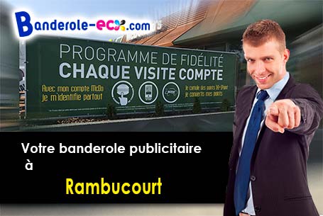 Fabrication de votre banderole personnalisée à Rambucourt (Meuse/55300)