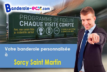 Fabrication de votre banderole personnalisée à Sorcy-Saint-Martin (Meuse/55190)