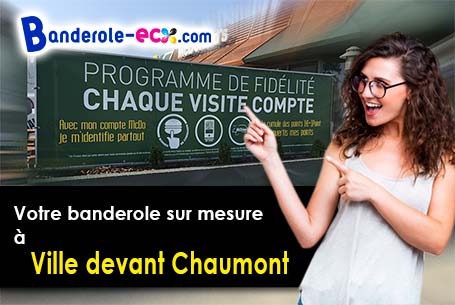 Réalisation de votre banderole publicitaire à Ville-devant-Chaumont (Meuse/55150)
