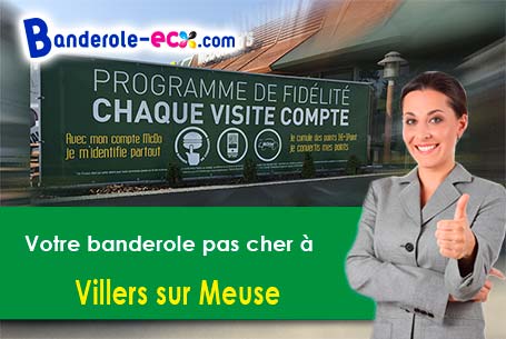 Réalisation de votre banderole publicitaire à Villers-sur-Meuse (Meuse/55220)