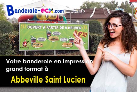Impression sur mesure de banderole personnalisée à Abbeville-Saint-Lucien (Oise/60480)