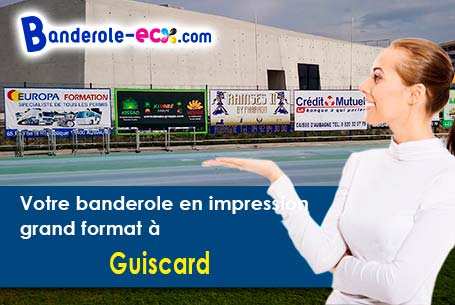 Impression sur mesure de banderole pas cher à Guiscard (Oise/60640)