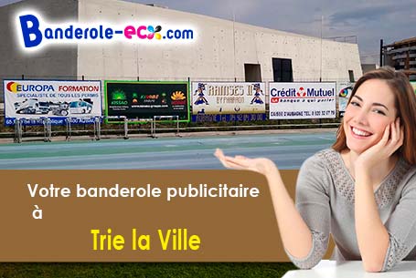 Impression sur mesure de banderole pas cher à Trie-la-Ville (Oise/60590)