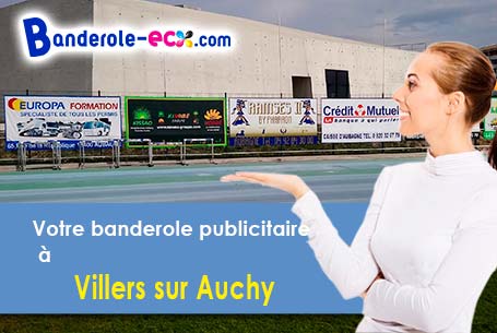 Impression sur mesure de banderole personnalisée à Villers-sur-Auchy (Oise/60650)
