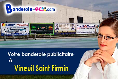 Impression sur mesure de banderole personnalisée à Vineuil-Saint-Firmin (Oise/60500)