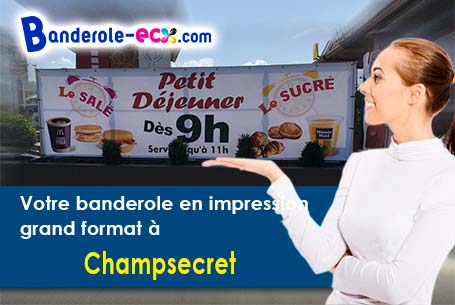 Création offerte de votre banderole personnalisée à Champsecret (Orne/61700)