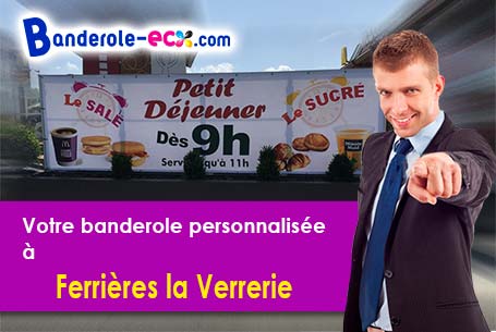 Création offerte de votre banderole pas cher à Ferrières-la-Verrerie (Orne/61390)