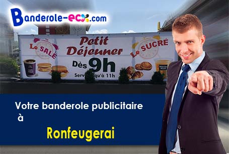 Création offerte de votre banderole personnalisée à Ronfeugerai (Orne/61100)
