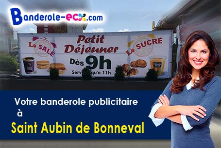 Création offerte de votre banderole personnalisée à Saint-Aubin-de-Bonneval (Orne/61470)