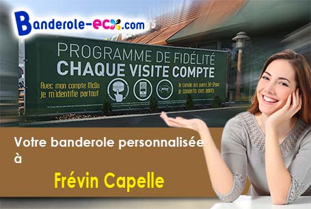 Création offerte de votre banderole pas cher à Frévin-Capelle (Pas-de-Calais/62690)