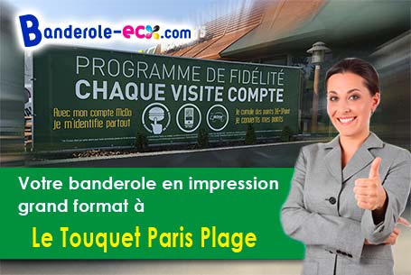 Création offerte de votre banderole personnalisée à Le Touquet-Paris-Plage (Pas-de-Calais/62520)