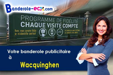 Création offerte de votre banderole publicitaire à Wacquinghen (Pas-de-Calais/62250)