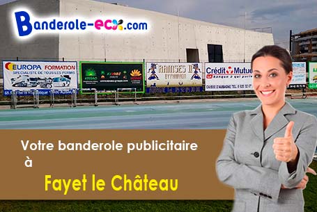 Création gratuite de votre banderole publicitaire à Fayet-le-Château (Puy-de-Dôme/63160)