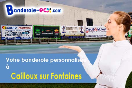 Fabrication sur mesure de votre banderole personnalisée à Cailloux-sur-Fontaines (Rhône/69270)