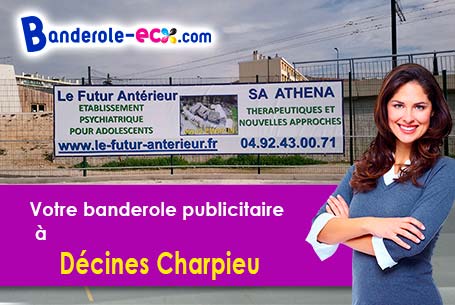 Réalisation sur mesure de votre banderole publicitaire à Décines-Charpieu (Rhône/69150)