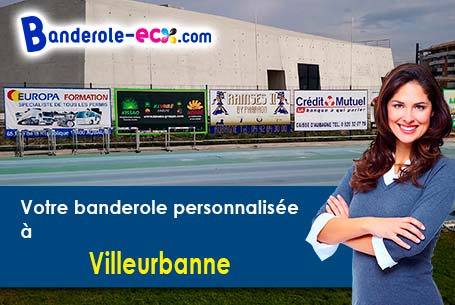 Fabrication sur mesure de votre banderole personnalisée à Villeurbanne (Rhône/69100)