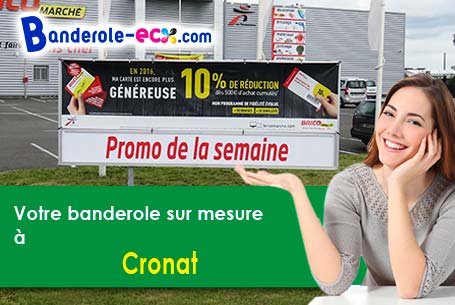 Fabrication sur mesure de votre banderole personnalisée à Cronat (Saône-et-Loire/71140)