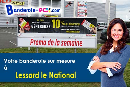 Réalisation sur mesure de votre banderole publicitaire à Lessard-le-National (Saône-et-Loire/71530)