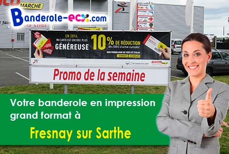 Fabrication sur mesure de votre banderole publicitaire à Fresnay-sur-Sarthe (Sarthe/72130)