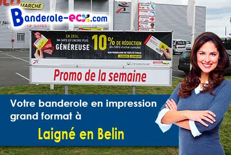 Réalisation sur mesure de votre banderole pas cher à Laigné-en-Belin (Sarthe/72220)