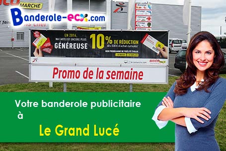 Réalisation sur mesure de votre banderole publicitaire à Le Grand-Lucé (Sarthe/72150)