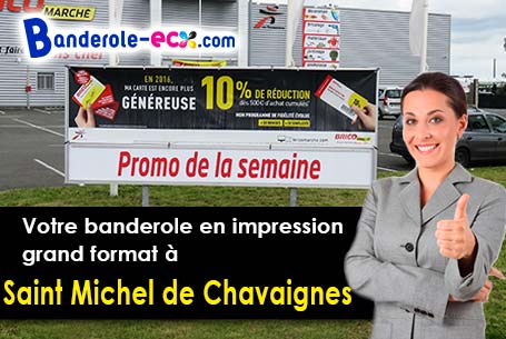 Fabrication sur mesure de votre banderole publicitaire à Saint-Michel-de-Chavaignes (Sarthe/72440)