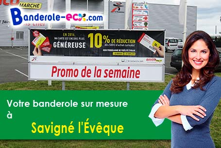 Fabrication sur mesure de votre banderole personnalisée à Savigné-l'Évêque (Sarthe/72460)