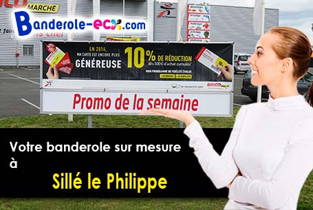 Fabrication sur mesure de votre banderole personnalisée à Sillé-le-Philippe (Sarthe/72460)