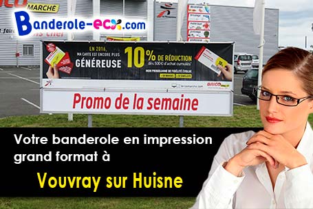 Réalisation sur mesure de votre banderole publicitaire à Vouvray-sur-Huisne (Sarthe/72160)