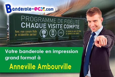 Impression grand format de votre banderole personnalisée à Anneville-Ambourville (Seine-Maritime/764