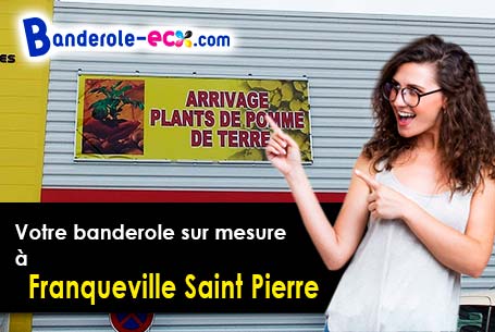 Impression grand format de votre banderole publicitaire à Franqueville-Saint-Pierre (Seine-Maritime/