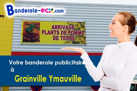 Création maquette offerte de votre banderole pas cher à Grainville-Ymauville (Seine-Maritime/76110)
