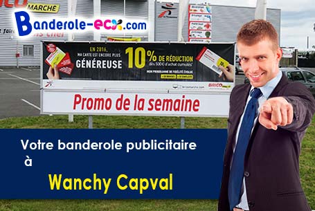 Création maquette offerte de votre banderole publicitaire à Wanchy-Capval (Seine-Maritime/76660)