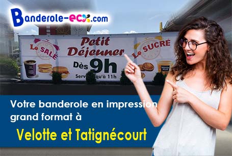 Création graphique gratuite de votre banderole publicitaire à Velotte-et-Tatignécourt (Vosges/88270)
